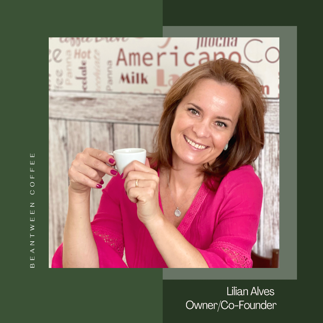 Lilian Alves, Owner/Co-Founder of Beantween Coffee